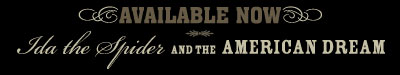 Available Now - Ida the Spider and the American Dream